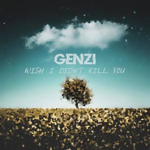 Wish I Didn't Kill You