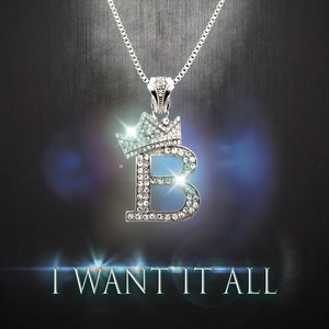 I Want It All (Explicit)