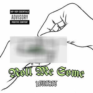 Roll Me Some (High  AF One Take Freestyle) (Explicit)