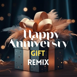 Happy Anniversary Gift (Remix)