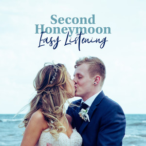 Second Honeymoon: Easy Listening, Romantic Covers, Soft Background