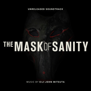 The Mask of Sanity (Unreleased Soundtrack)