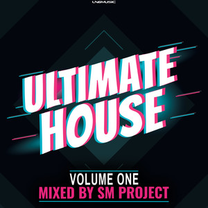 Ultimate House, Vol. 1 (Mixed by SM Project)