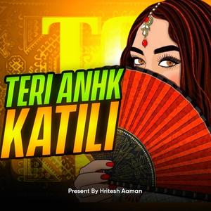 Teri Anhk Katili (feat. Anshul Rajput) (Hritesh Aaman Remix)