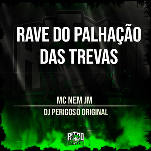 Rave do Palhação das Trevas (Explicit)