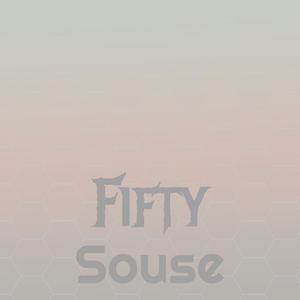 Fifty Souse