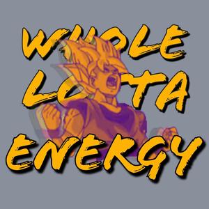 Whole Lotta Energy (feat. Kellz Stackz) [Explicit]