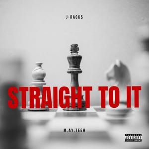 Straight To It (feat. M.Ay.Teeh) [Explicit]