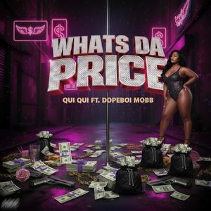 Whats Da Price (feat. Ft Dopeboi Mobb) (Explicit)