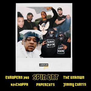 Spin Dat (feat. THE UNKNWN, DJ Papercuts, Jimmy Curtis & 031CHOPPA)