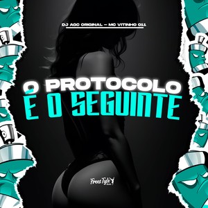 O Protocolo É O Seguinte (Explicit)