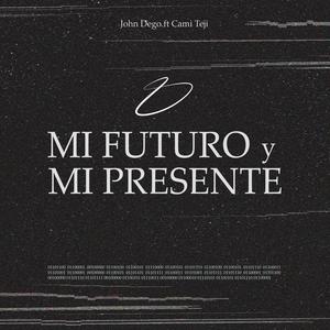 Mi Futuro Y Mi Presente (feat. Cami Teji)