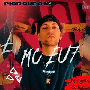 Pior que o IG (Explicit)