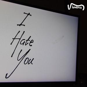I HATE YOU