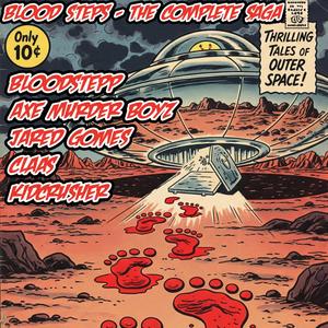 Blood Steps (The Complete Saga) (feat. Axe Murder Boyz, Jared Gomes, Claas & KidCrusher) (Remastered|Explicit)