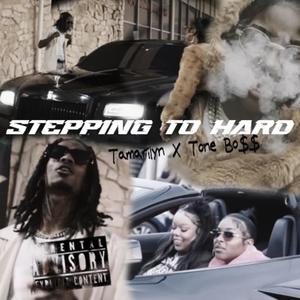 Stepping to hard (feat. Tamarilyn Perkacet) [Explicit]