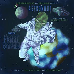 Astronaut (feat. Dallas Aztex & DJ Big Tex) [Explicit]