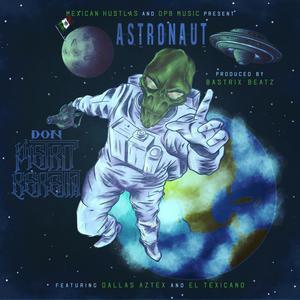 Astronaut (feat. Dallas Aztex & DJ Big Tex) (Explicit)