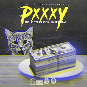 Pxxxy (feat. Rappin 4Tay & Clyde Carson) [Explicit]