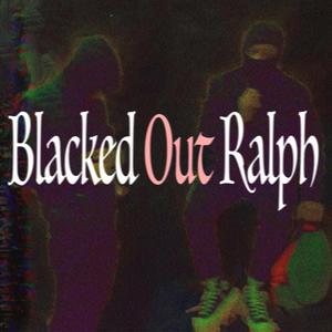 Blacked Out Ralph (feat. Iggypack!) [Explicit]