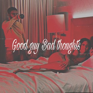 Good guy Bad thoughts (feat. J.ruff ) [Explicit]