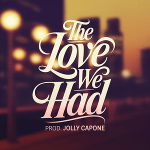 The Love We Had