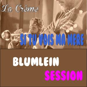 Si tu vois ma mere (Blumlein Session)