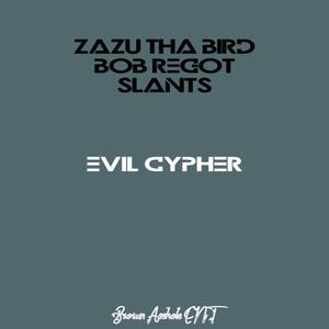 Evil Cypher (feat. Bob Regot & Slants) (Explicit)