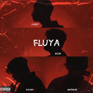 Fluya(feat. Fazzy, M.Z.M, Mathias & Dylan81)