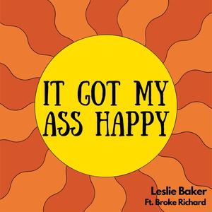 It Got My Ass Happy (feat. Broke Richard) (Explicit)