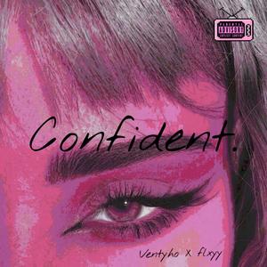 Confident (feat. Flxyy) (Explicit)