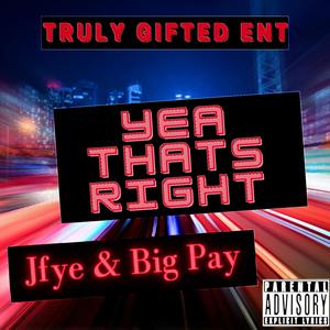 Yea Thats Right(feat. Big Pay) (Explicit)
