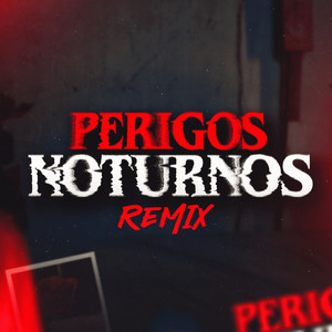 Perigos Noturnos (Remix|Explicit)