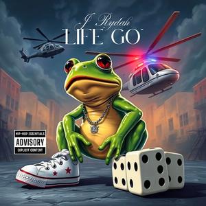Life Go (Explicit)