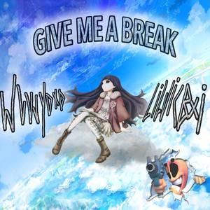 give me a break (Explicit)