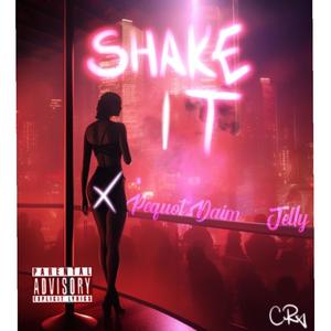 Shake It (feat. JellyDaArtist) (Explicit)