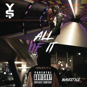 All of It (Wavestyle v1) [Explicit]