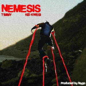 Nemesis (feat. Kid Kwesi) [Explicit]