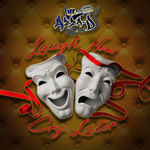 Laugh Now, Cry Later (Explicit)