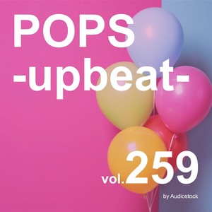 POPS -upbeat-, Vol. 259 -Instrumental BGM- by Audiostock