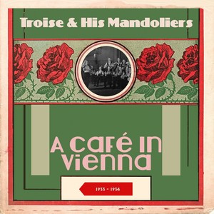 A Café in Vienna (Original Recordings London 1933 - 1934)