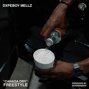 Canada Dry Freestyle (Explicit)