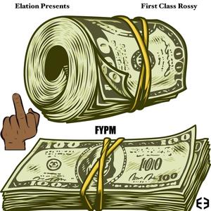 FYPM (feat. First Class Rossy) [Explicit]