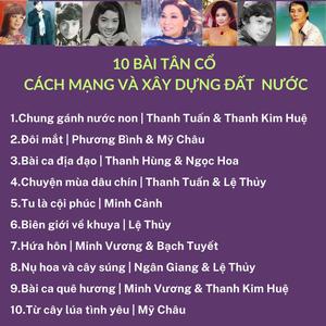 10 BÀI TÂN CỔ CÁCH MẠNG, CHIẾN ĐẤU VÀ XÂY DỰNG TỔ QUỐC