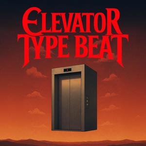 Elevator Type Beat (Explicit)