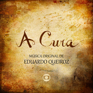 A Cura - Música Original de Eduardo Queiroz