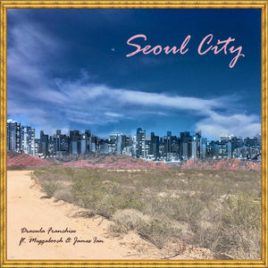 Seoul City (feat. Meggalooch & James Ian)