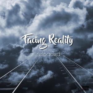 Facing Reality: Reloaded (Explicit)