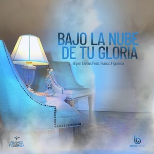 Bajo la Nube de Tu Gloria (feat. Franco Figueroa)