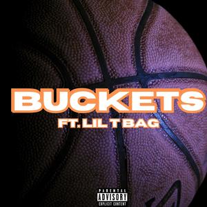 Buckets (feat. Lil T Bag) [Explicit]